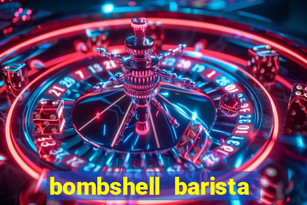 bombshell barista tail blaizer